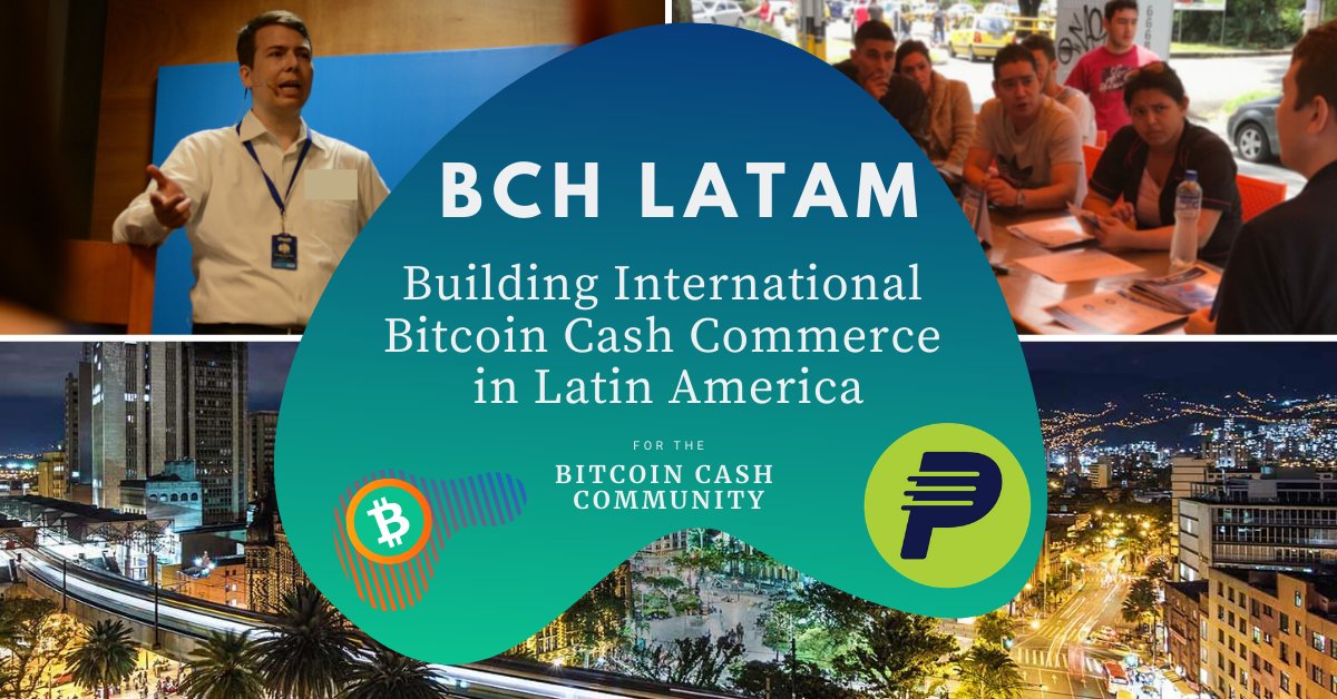 BCH Latam: Creating a Viral Feedback Loop for Mass Adoption With Bitcoin Cash BCH Latam: Creating a Viral Feedback Loop for Mass Adoption With Bitcoin Cash