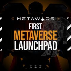 MetaWars Launchpad Revolutionizing the GameFi Industry as the ‘First’ Cross-Game Metaverse Launchpad