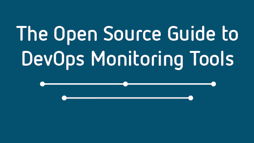 The open source guide to DevOps monitoring tools