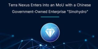 Terra Nexus Enters Into an MoU With a Chinese Government-Owned Enterprise “Sinohydro”